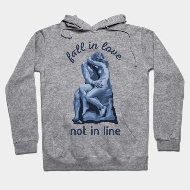 Fall In Love Not In Line Hoodie by Slightly Unhinged